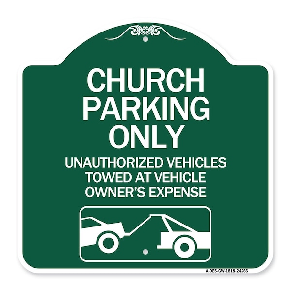 Signmission Church Parking Unauthorized Vehicles Towed Vehicle Owners Expense Alum, 18" L, 18" H, GW-1818-24266 A-DES-GW-1818-24266 - main